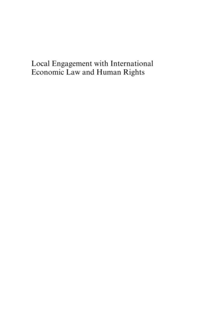 Local Engagement with International Economic Law and Human Rights, PDF eBook