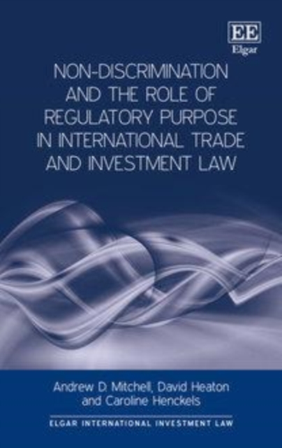 Non-Discrimination and the Role of Regulatory Purpose in International Trade and Investment Law, PDF eBook