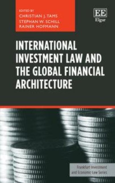 International Investment Law and the Global Financial Architecture, PDF eBook