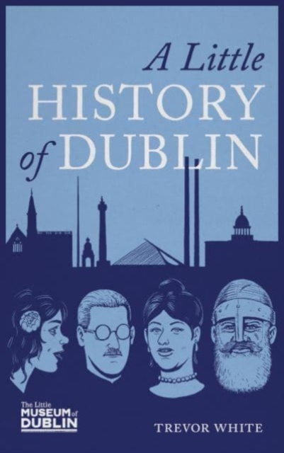 A Little History of Dublin, Paperback / softback Book