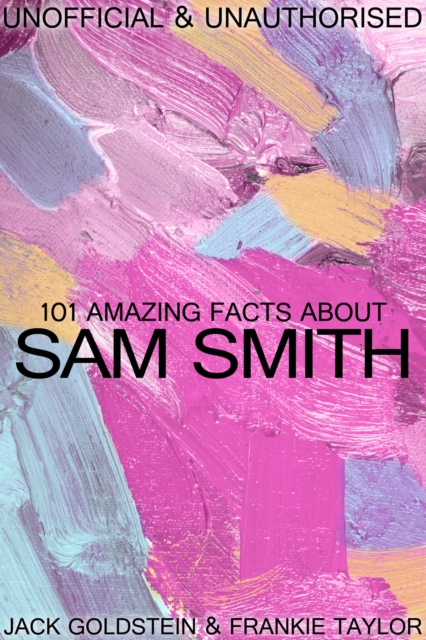 101 Amazing Facts about Sam Smith, PDF eBook
