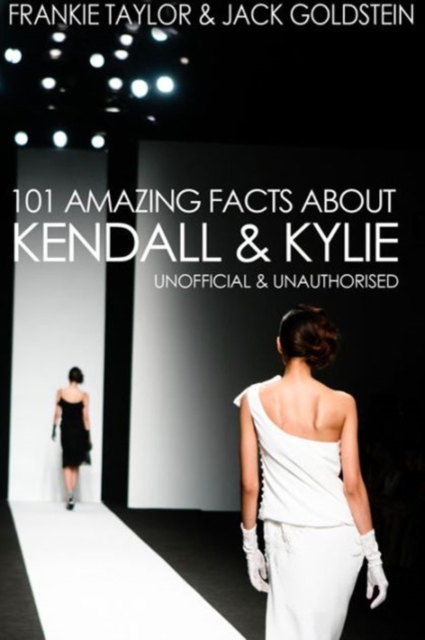 101 Amazing Facts about Kendall and Kylie, EPUB eBook