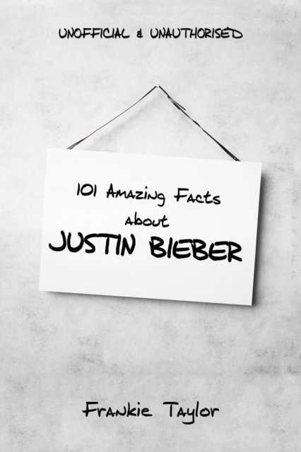 101 Amazing Facts about Justin Bieber, EPUB eBook