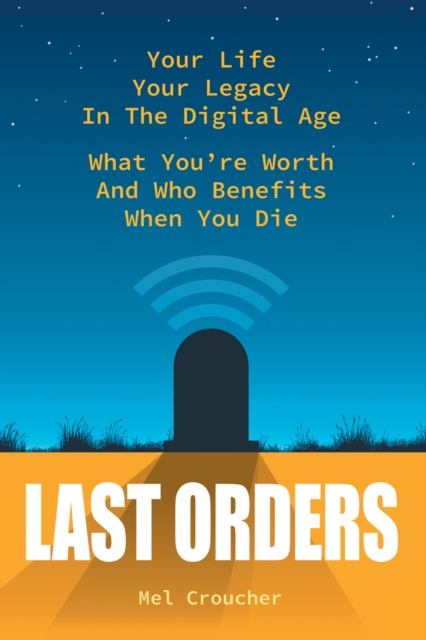 Last Orders : What you're worth and who benefits when you die, EPUB eBook