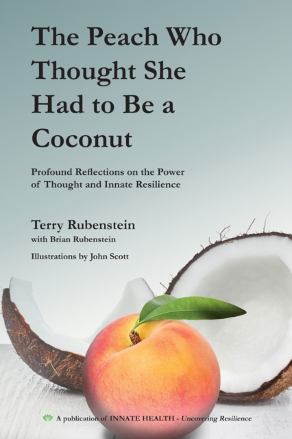 The Peach Who Thought She Had to Be a Coconut : Profound Reflections on the Power of Thought and Innate Resilience, EPUB eBook