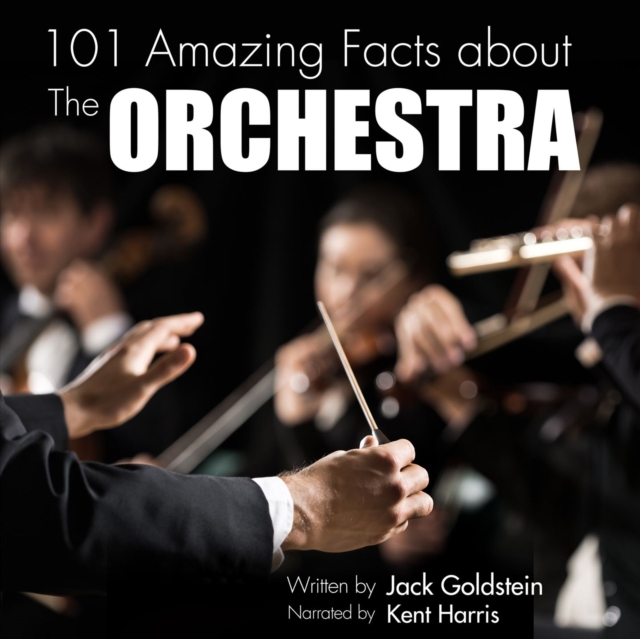 101 Amazing Facts about The Orchestra, eAudiobook MP3 eaudioBook