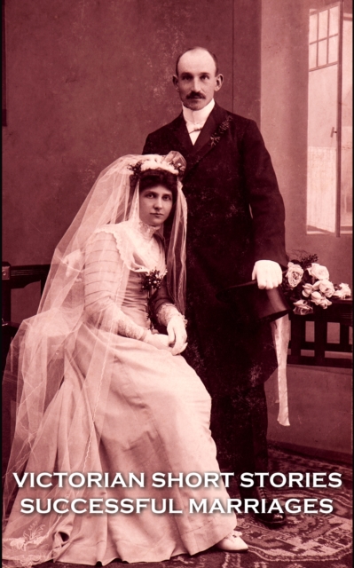 Victorian Short Stories - Successful Marriages, EPUB eBook