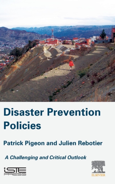 Disaster Prevention Policies : A Challenging and Critical Outlook, Hardback Book