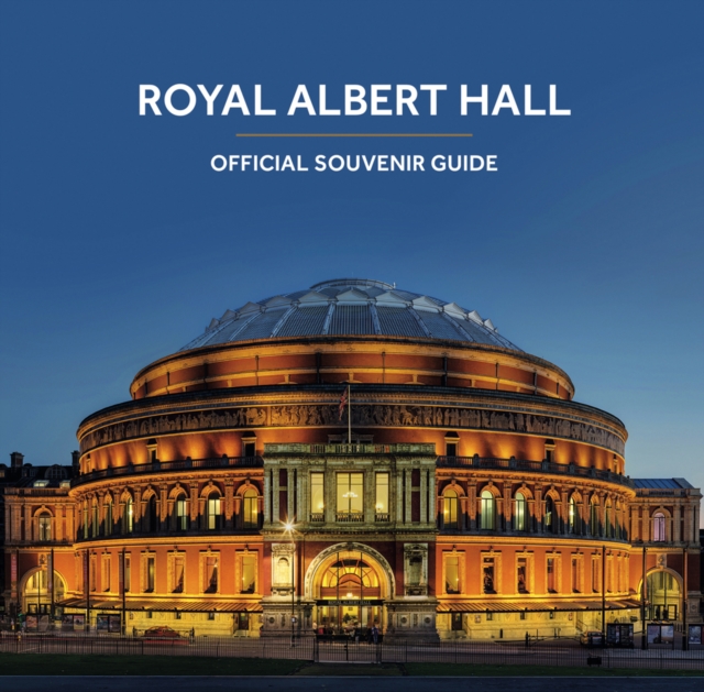 Royal Albert Hall : Official Souvenir Guide, Paperback / softback Book