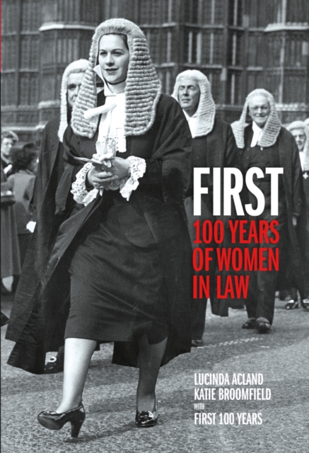 First : 100 Years of Women in Law, Paperback / softback Book