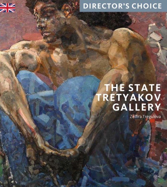 The State Tretyakov Gallery : Director's Choice, Paperback / softback Book