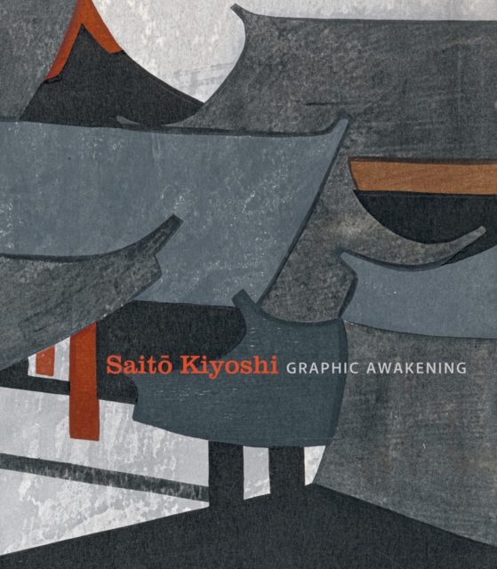 Saito Kiyoshi : Graphic Awakening, Paperback / softback Book