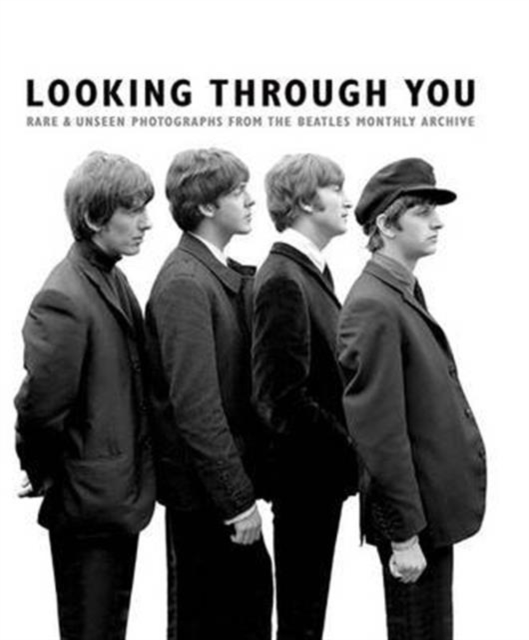 Looking Through You: The Beatles Monthly Archive, Hardback Book