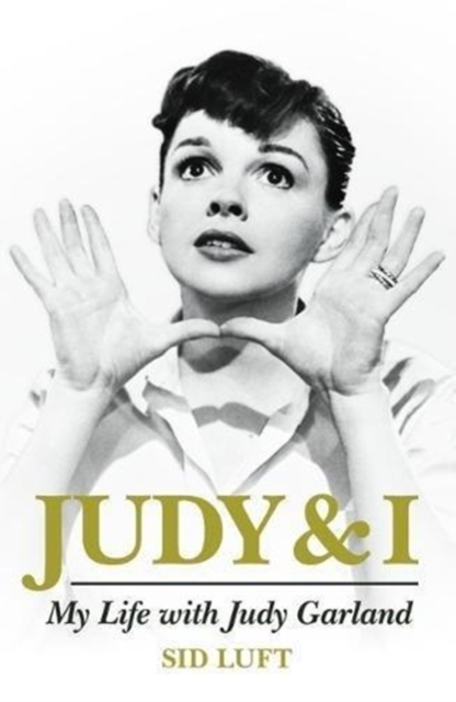 Judy and I: My Life with Judy Garland, Hardback Book