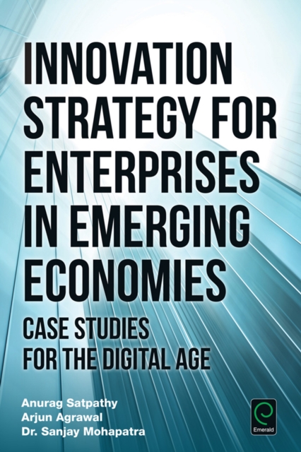 Innovation Strategy for Enterprises in Emerging Economies : Case Studies for the Digital Age, EPUB eBook