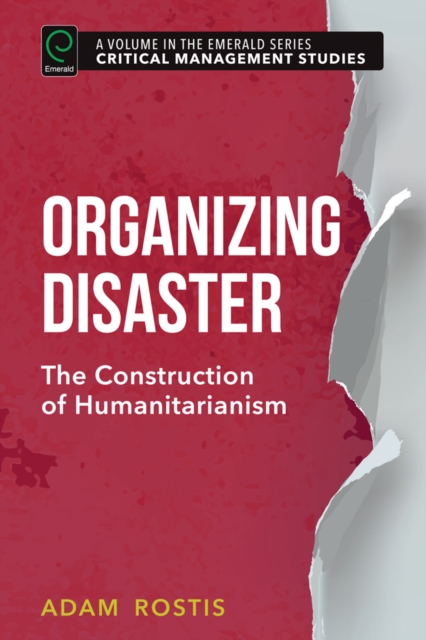 Organizing Disaster : The Construction of Humanitarianism, Hardback Book