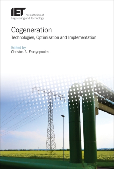 Cogeneration : Technologies, optimization and implementation, Hardback Book