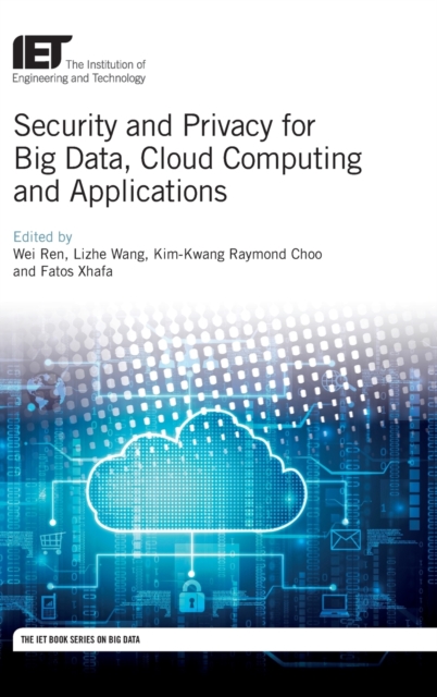 Security and Privacy for Big Data, Cloud Computing and Applications, Hardback Book