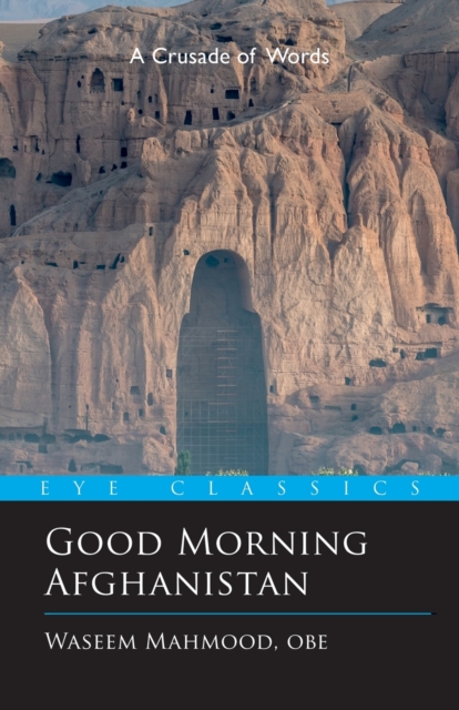 Good Morning Afghanistan : The Crusade of Words, Paperback / softback Book