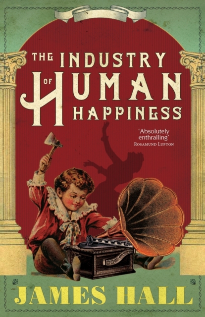 The Industry of Human Happiness, Paperback / softback Book