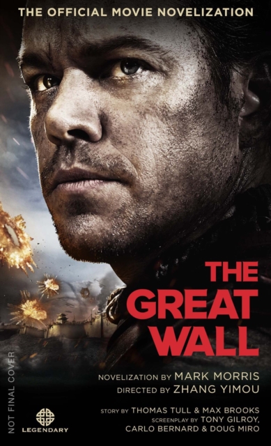 The Great Wall : The Official Movie Novelization, Paperback / softback Book