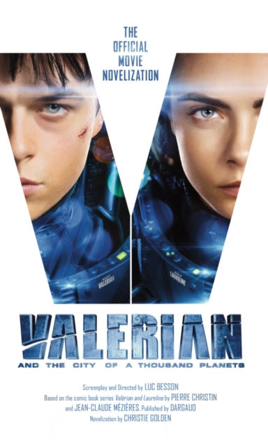 Valerian and the City of a Thousand Planets: The Official Movie Novelization, Paperback / softback Book