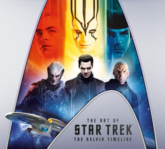The Art of Star Trek : The Kelvin Timeline, Hardback Book