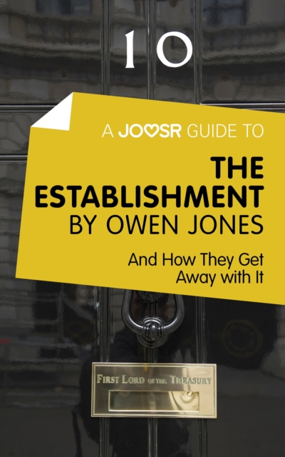 A Joosr Guide to... The Establishment by Owen Jones : And How They Get Away with it, EPUB eBook