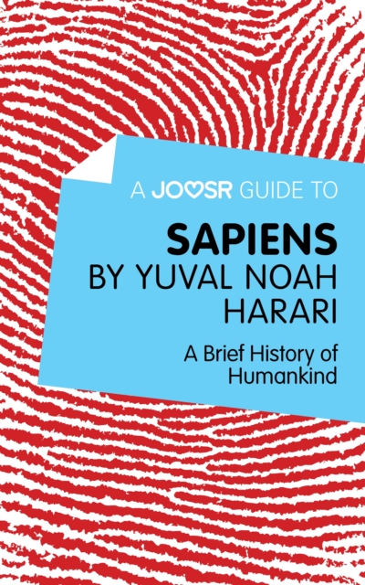 A Joosr Guide to... Sapiens by Yuval Noah Harari : A Brief History of Humankind, EPUB eBook
