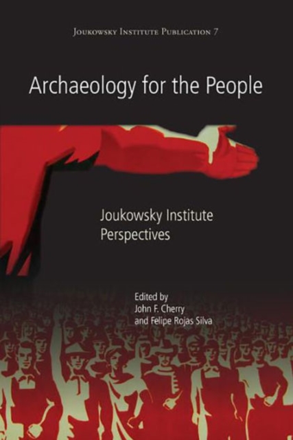 Archaeology for the People : Joukowsky Institute Perspectives, Paperback / softback Book