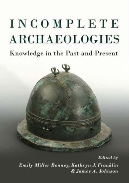 Incomplete Archaeologies, Paperback / softback Book