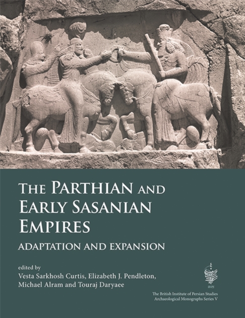 The Parthian and Early Sasanian Empires : Adaptation and Expansion, PDF eBook