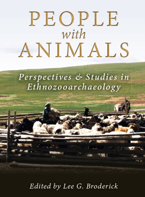 People with Animals : Perspectives and Studies in Ethnozooarchaeology, EPUB eBook