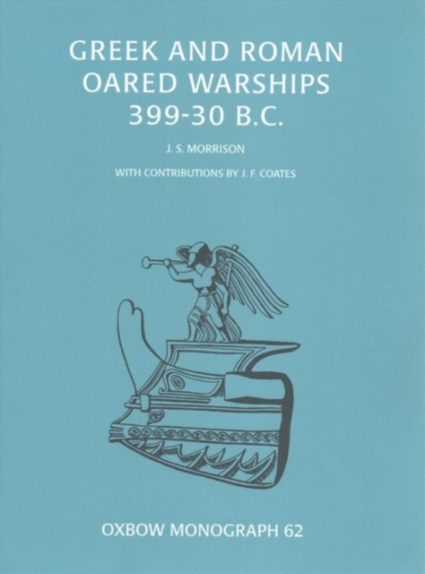 Greek and Roman Oared Warships 399-30BC, Paperback / softback Book
