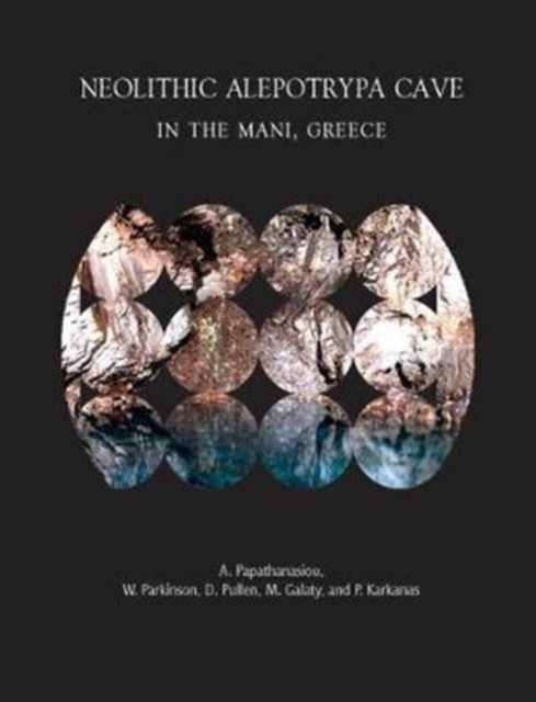Neolithic Alepotrypa Cave in the Mani, Greece, Hardback Book