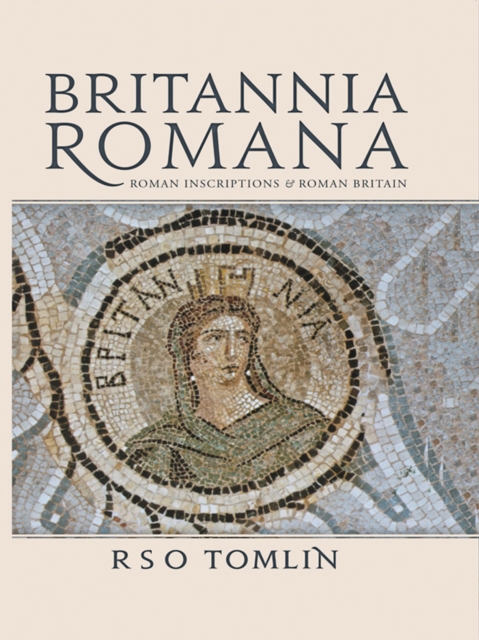 Britannia Romana : Roman Inscriptions and Roman Britain, PDF eBook