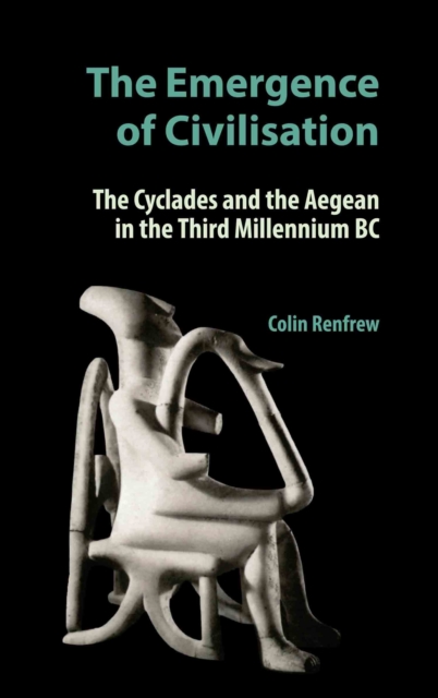 The Emergence of Civilisation : The Cyclades and the Aegean in the Third Millennium BC, PDF eBook