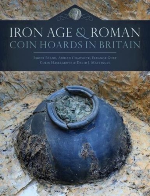 Iron Age and Roman Coin Hoards in Britain, Hardback Book