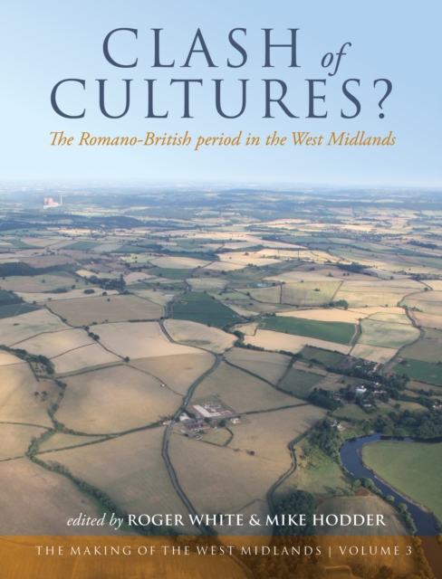 Clash of Cultures? : The Romano-British Period in the West Midlands, PDF eBook
