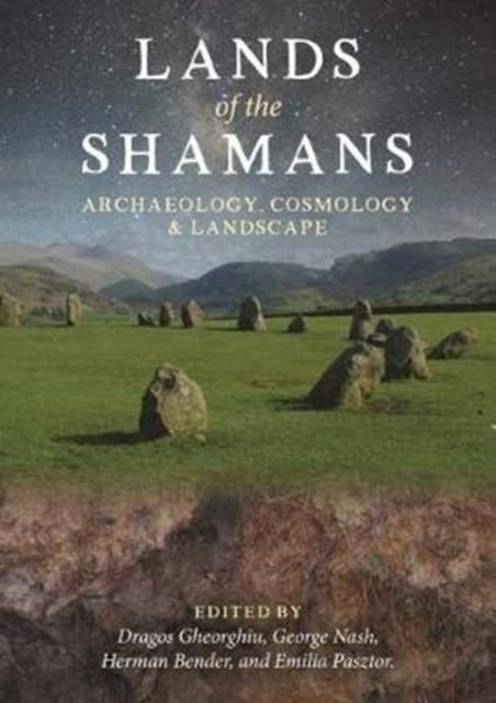 Lands of the Shamans : Archaeology, Cosmology and Landscape, Paperback / softback Book