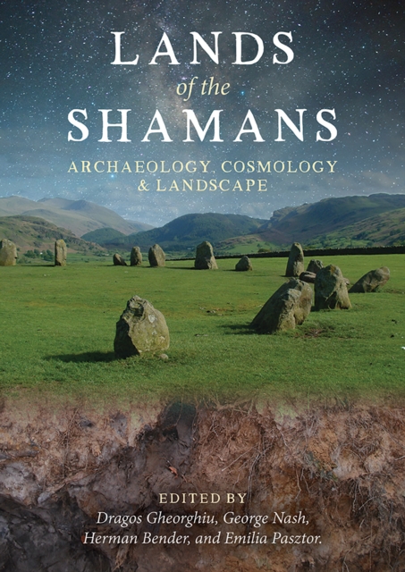 Lands of the Shamans : Archaeology, Landscape and Cosmology, PDF eBook