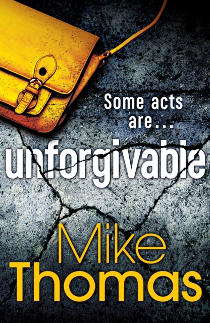 Unforgivable : A gritty new police drama for fans of Stuart MacBride, EPUB eBook