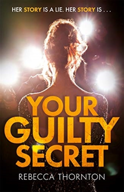Your Guilty Secret : There's a dark side of fame they don't want you to see . . ., Paperback / softback Book