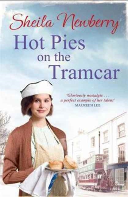 Hot Pies on the Tram Car : A heartwarming read from the Queen of Family Saga, Paperback / softback Book