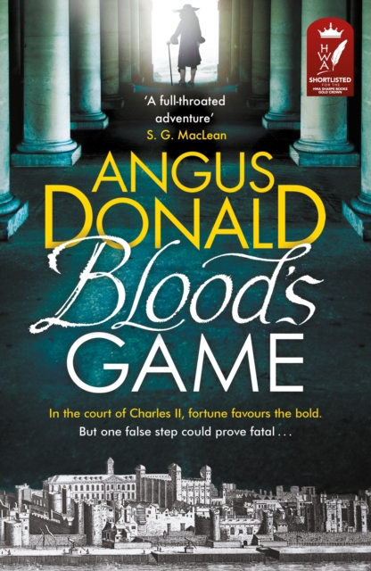 Blood's Game : In the court of Charles II fortune favours the bold . . . But one false step could prove fatal, EPUB eBook