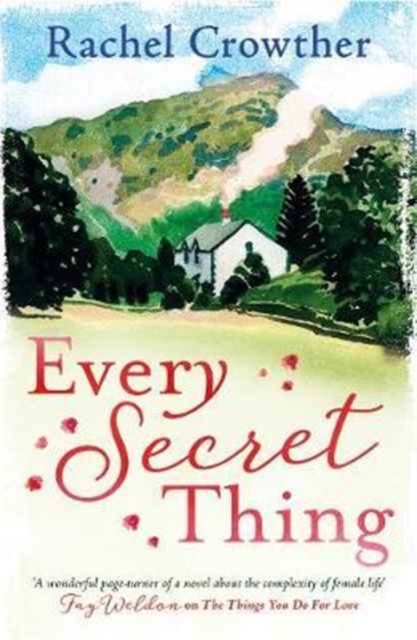 Every Secret Thing : A novel of friendship, betrayal and second chances, for fans of Joanna Trollope and Hilary Boyd, Paperback / softback Book