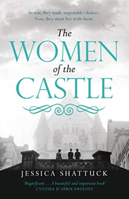 The Women of the Castle : the moving New York Times bestseller for readers of ALL THE LIGHT WE CANNOT SEE, Hardback Book