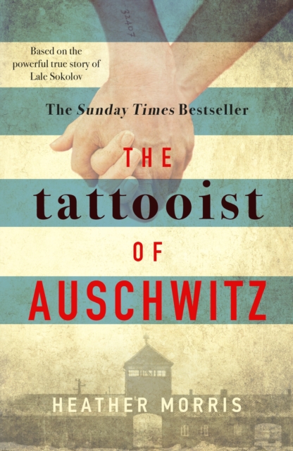 The Tattooist of Auschwitz : Soon to be a major new TV series, Hardback Book