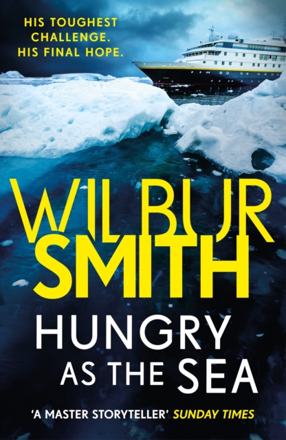 Hungry as the Sea : A heart-stopping thriller from the master of adventure, Wilbur Smith, EPUB eBook