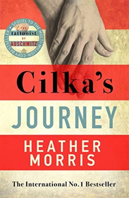 Cilka's Journey : The Sunday Times bestselling sequel to The Tattooist of Auschwitz now a major SKY TV series, Paperback / softback Book